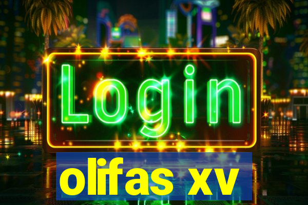 olifas xv